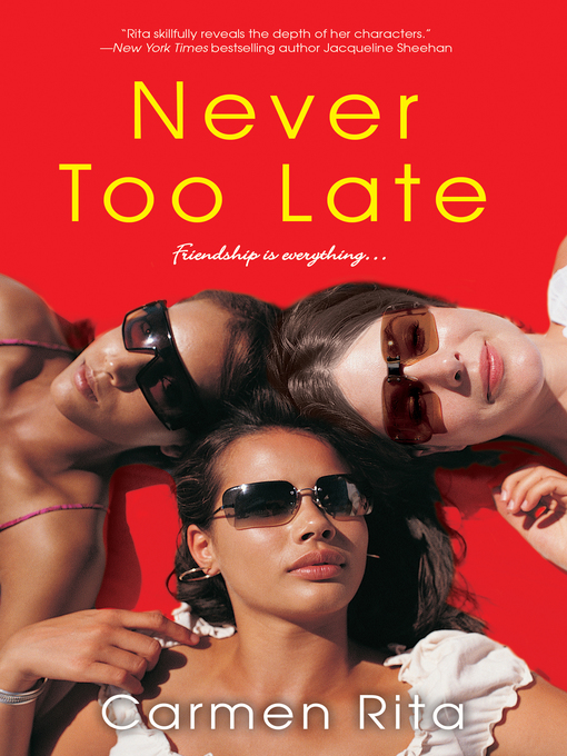 Title details for Never Too Late by Carmen Rita - Available